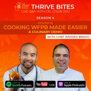 S 4 Ep 28 - Cooking WFPB Made Easier with Chef Ramses Bravo