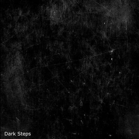 Dark Steps | Boomplay Music