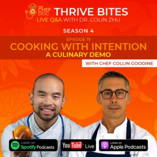 S4 Ep 19 - Cooking With Intention (A Culinary Demo) with Chef Collin Goodine