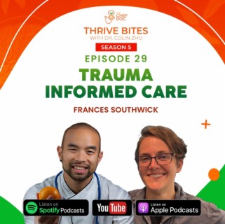 S5 Ep 29 - Trauma Informed Care with Dr. Frances Southwick