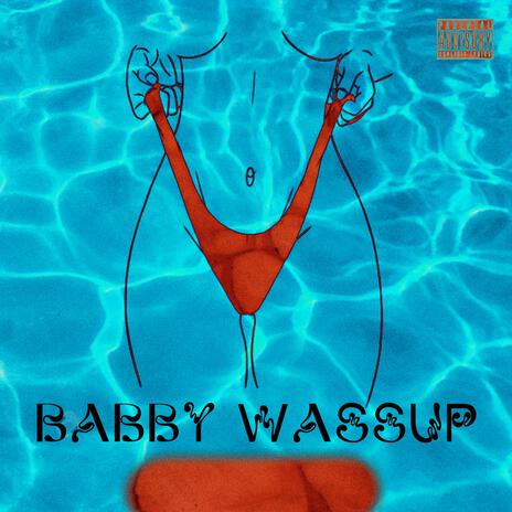 BABBY WASSUP ft. HOZOX | Boomplay Music