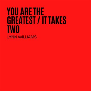 You Are The Greatest / It Takes Two