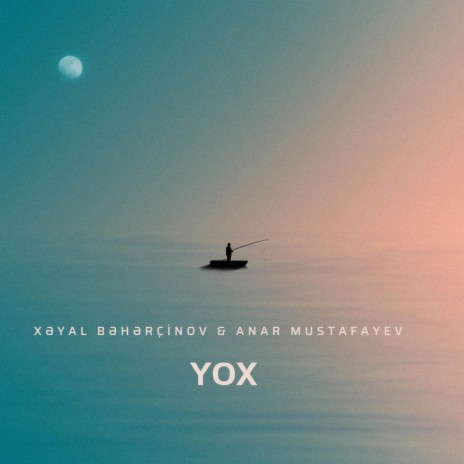 Yox ft. Anar Mustafayev | Boomplay Music