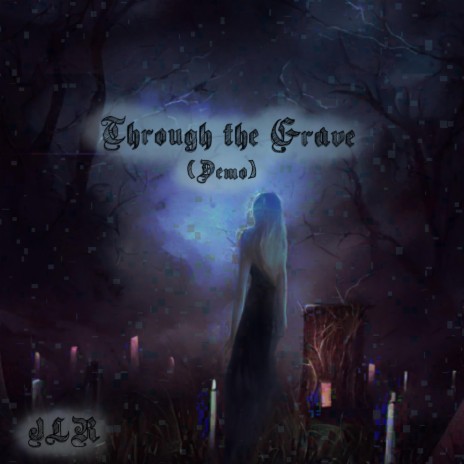 Through the Grave (Demo) | Boomplay Music
