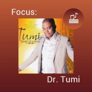 Focus: Dr. Tumi