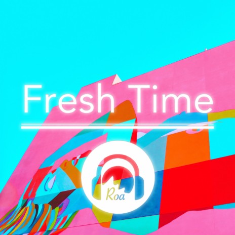 Fresh Time | Boomplay Music