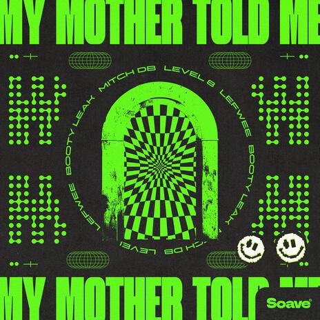 My Mother Told Me (feat. BOOTY LEAK) | Boomplay Music