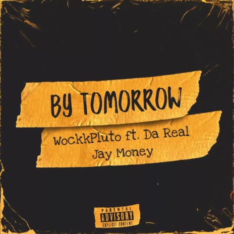 By tommorow ft. Da Real Jay Money | Boomplay Music