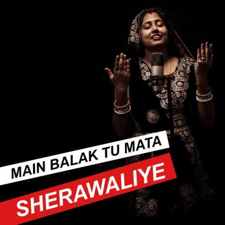 Main Balak Tu Mata Sherawaliye (feat. Rupam Mehta) | Boomplay Music