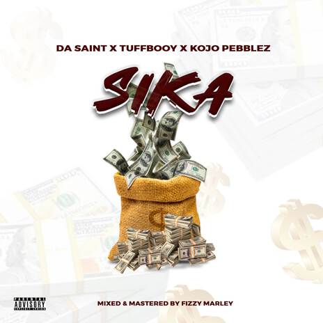 Sika ft. Tuffbooy & Kojo Pebblez | Boomplay Music