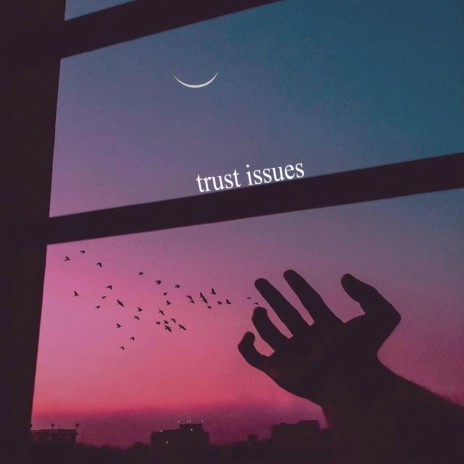 trust issues | Boomplay Music
