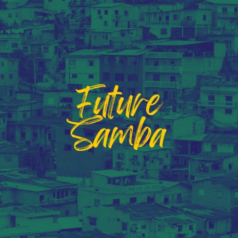 Future Samba | Boomplay Music