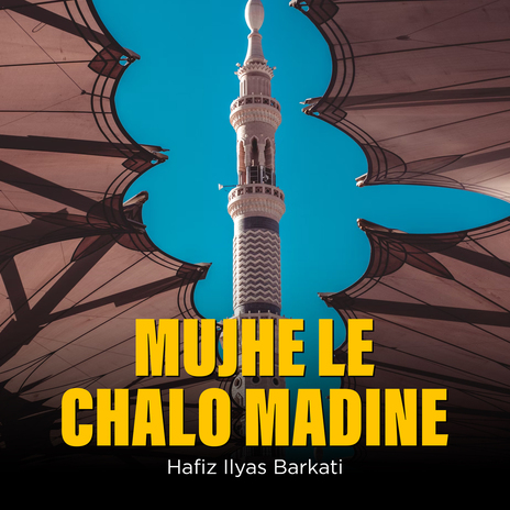 Mujhe Le Chalo Madine | Boomplay Music