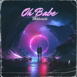 Oh Babe lyrics | Boomplay Music