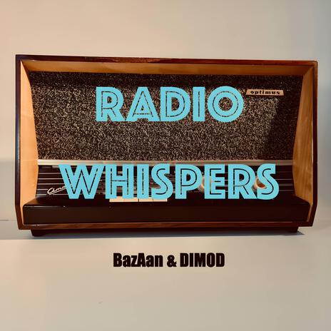 Radio Whispers ft. BazAan | Boomplay Music