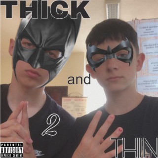 Thick and Thin 2 (Deluxe Edition)