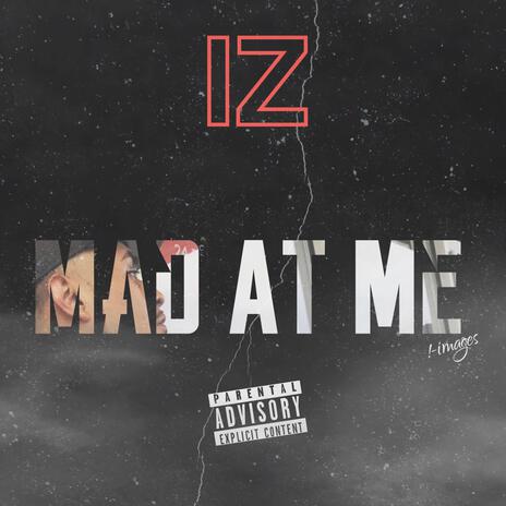 MAD AT ME | Boomplay Music