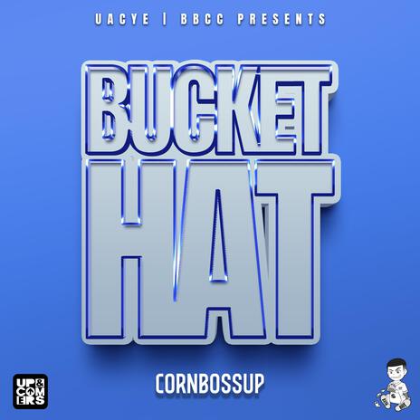 Bucket Hat | Boomplay Music