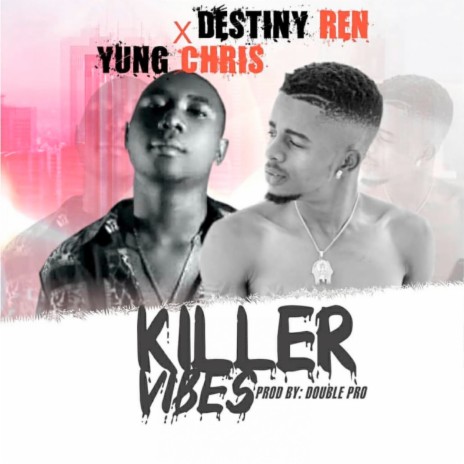Killer Vibes ft. Destiny ren
