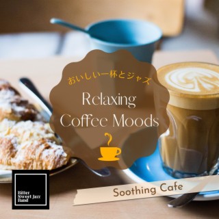 Relaxing Coffee Moods:おいしい一杯とジャズ - Soothing Cafe