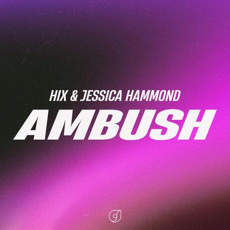 Ambush ft. Jessica Hammond | Boomplay Music