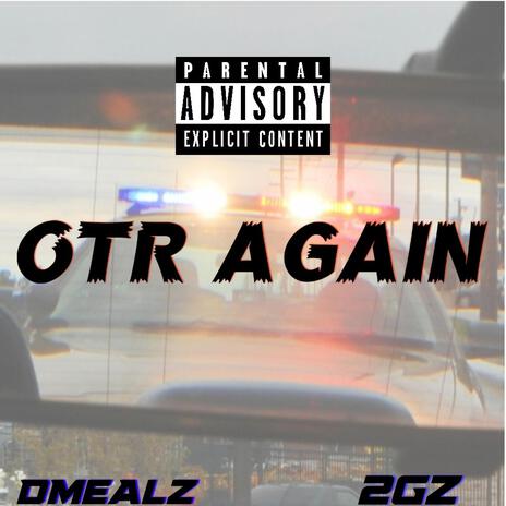 OTR AGAIN ft. 2GZ | Boomplay Music