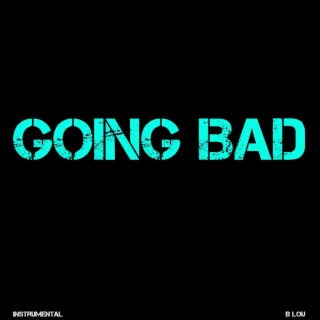Going Bad (Instrumental)