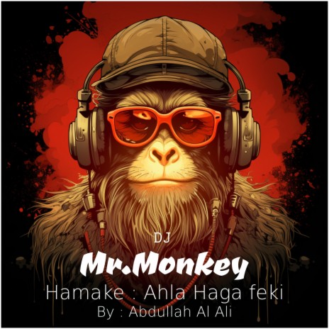 Ahla Haga Feki (Dj Mr.Monkey) | Boomplay Music