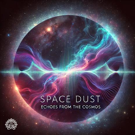 Space Dust (Echoes From The Cosmos) | Boomplay Music