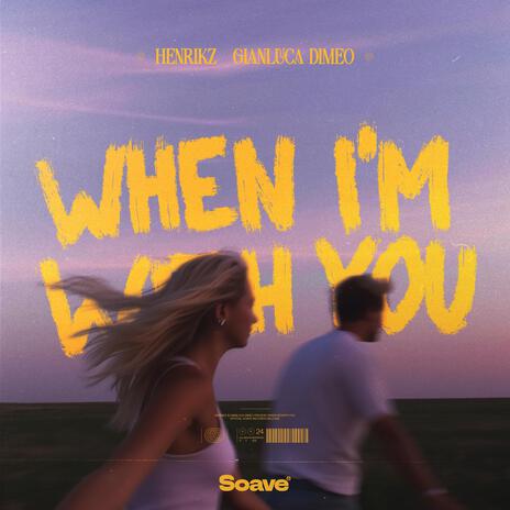 When I'm With You ft. Gianluca Dimeo | Boomplay Music