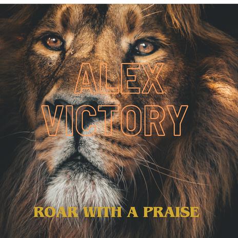 Roar With A Praise | Boomplay Music