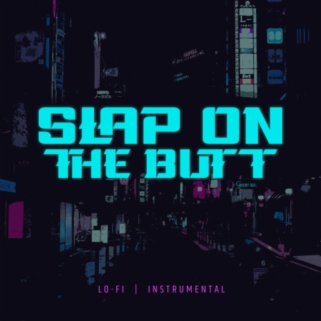 Slap on the Butt | Boomplay Music