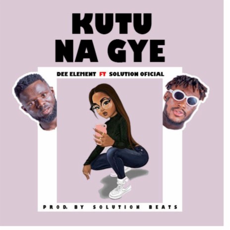 Kutu Na Gye ft. Solution Official | Boomplay Music