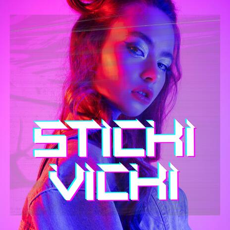 Sticki Vicki | Boomplay Music