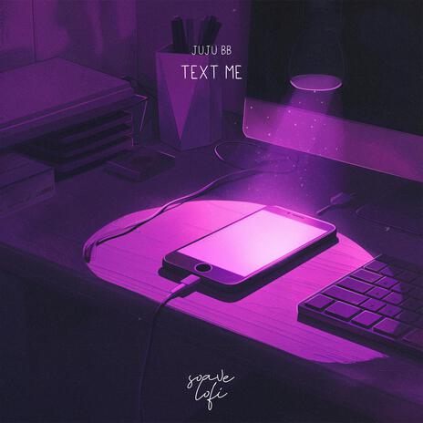 Text Me ft. soave lofi | Boomplay Music