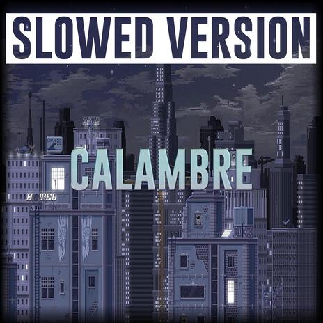 CALAMBRE (Slowed Version) | Boomplay Music