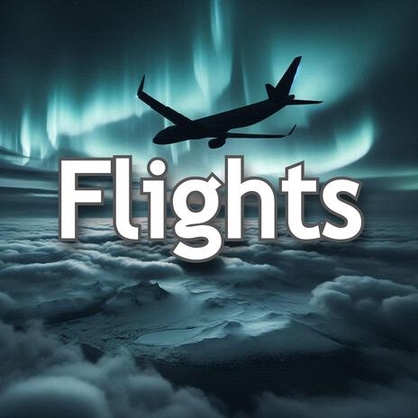 Flights | Boomplay Music