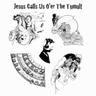 Jesus Calls Us O'er the Tumult