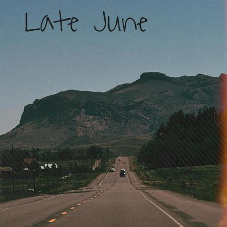 Late june | Boomplay Music