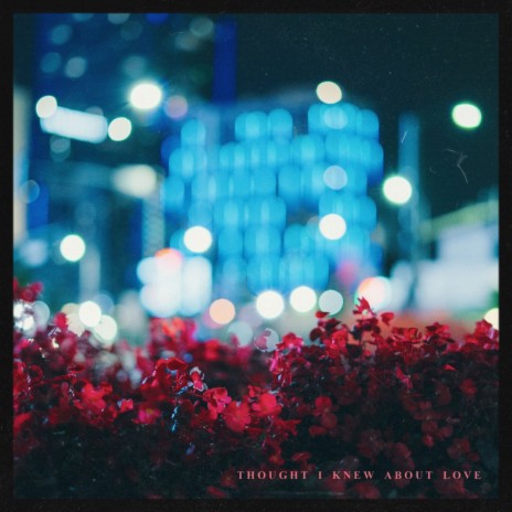 thought i knew about love ft. cøzybøy | Boomplay Music