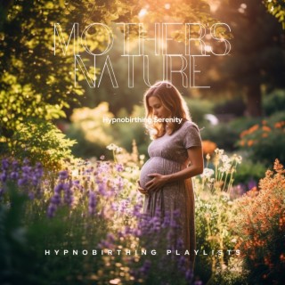 Mother's Nature: Hypnobirthing Serenity