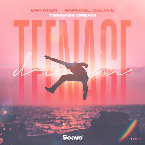 Teenage Dream ft. Raphael DeLove | Boomplay Music