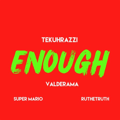 Enough (feat. Valderama, Ruthetruth & Super Mario)