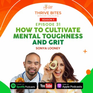 S5 Ep 31 - How To Cultivate Mental Toughness & Grit with Sonya Looney