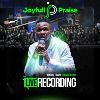 Joyfull Praise Season 4 (For) Jesus