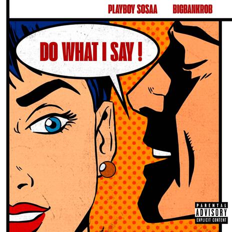 Do What I Say ft. BigBankRob | Boomplay Music