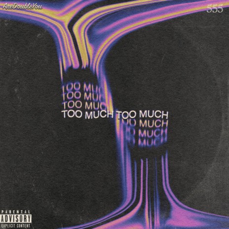 Too Much | Boomplay Music