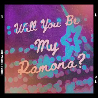 Will You Be My Ramona?