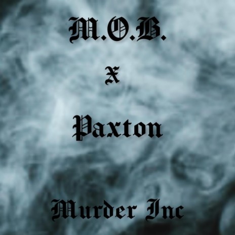 Murder Inc ft. Paxton