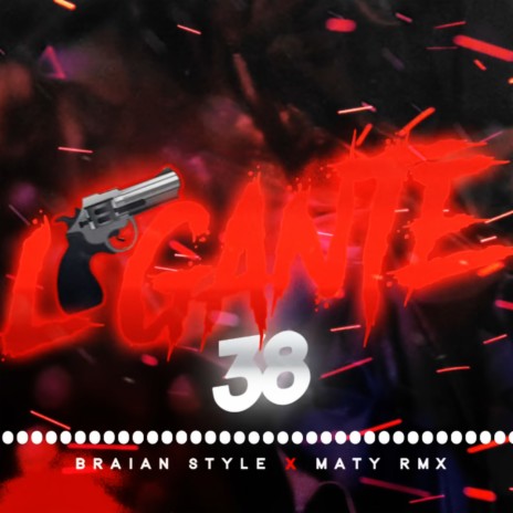 L-Gante #38 ft. Maty Rmx | Boomplay Music